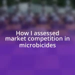 How I assessed market competition in microbicides