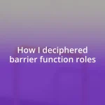 How I deciphered barrier function roles