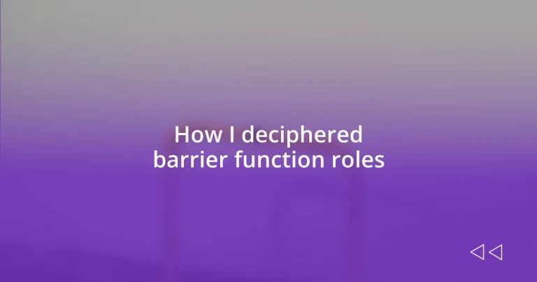 How I deciphered barrier function roles