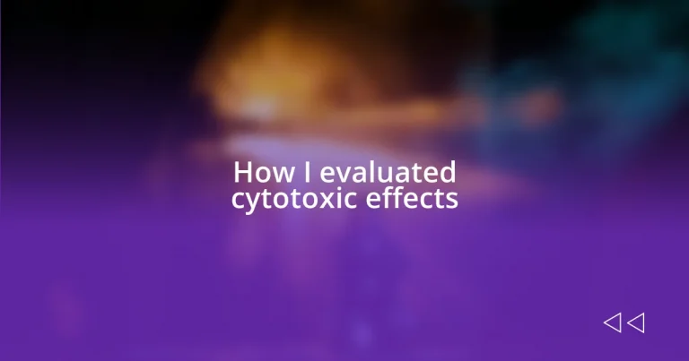 How I evaluated cytotoxic effects