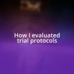 How I evaluated trial protocols