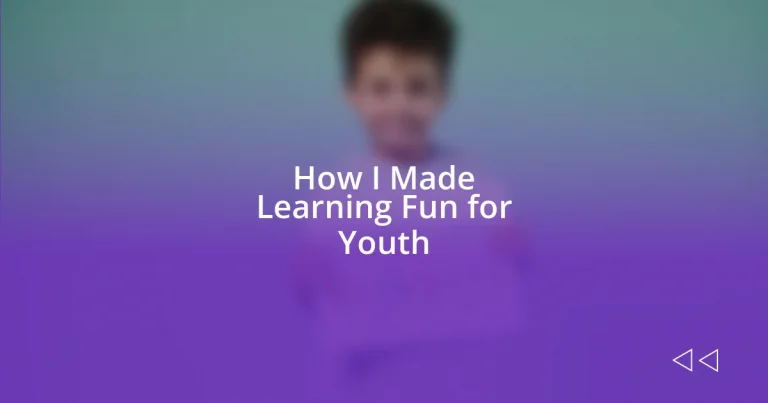 How I Made Learning Fun for Youth