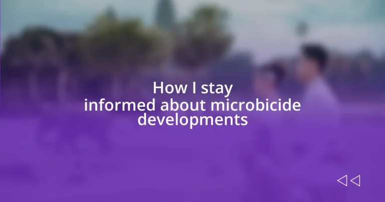 How I stay informed about microbicide developments