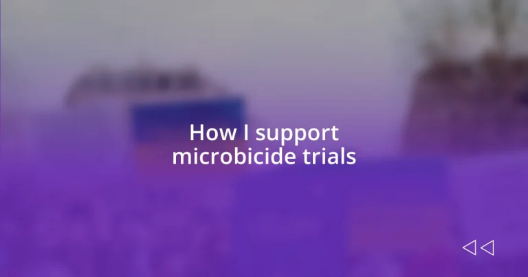 How I support microbicide trials