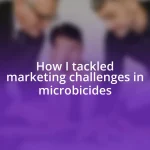 How I tackled marketing challenges in microbicides