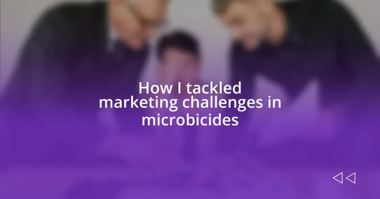 How I tackled marketing challenges in microbicides