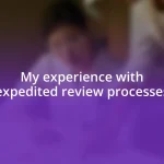 My experience with expedited review processes