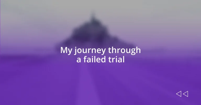 My journey through a failed trial