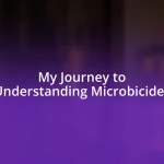 My Journey to Understanding Microbicides