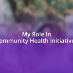 My Role in Community Health Initiatives