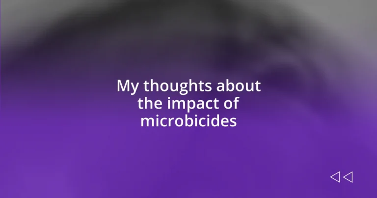 My thoughts about the impact of microbicides