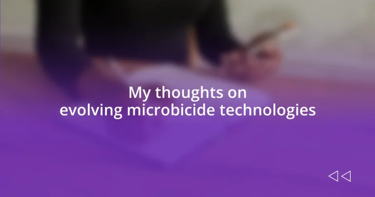 My thoughts on evolving microbicide technologies