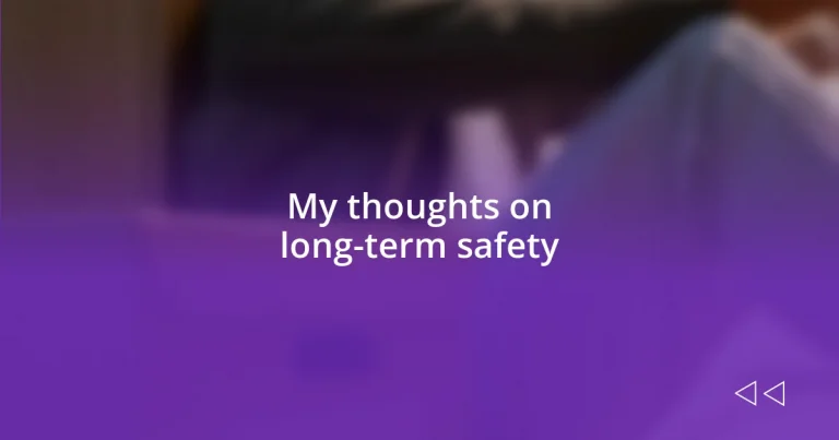 My thoughts on long-term safety