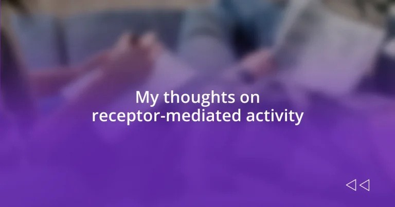 My thoughts on receptor-mediated activity