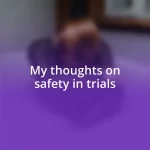 My thoughts on safety in trials