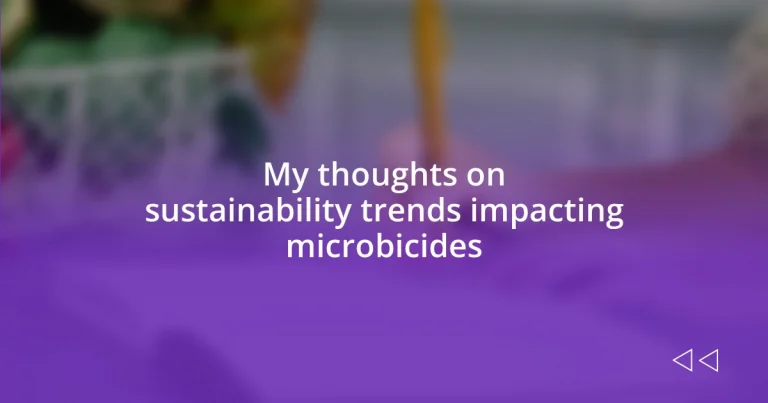 My thoughts on sustainability trends impacting microbicides