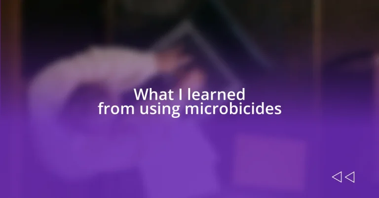 What I learned from using microbicides