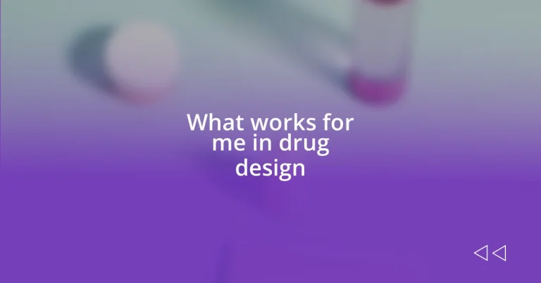 What works for me in drug design