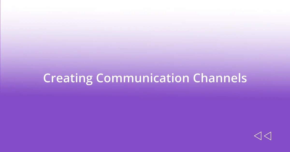 Creating Communication Channels