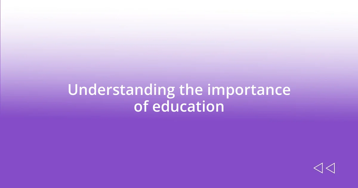 Understanding the importance of education