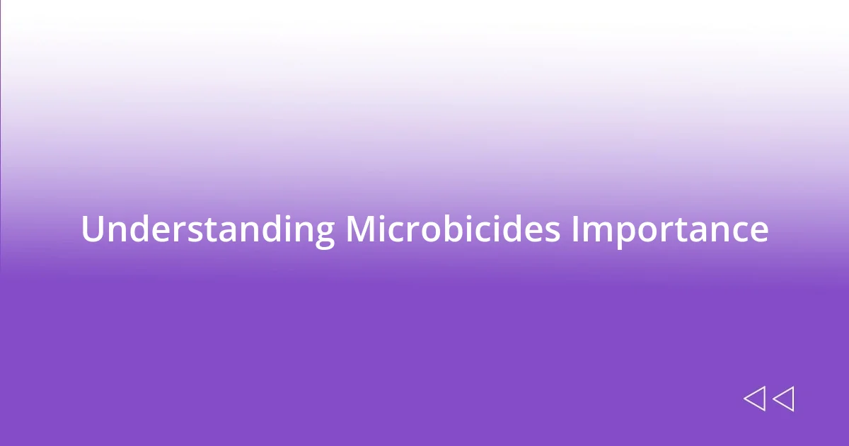 Understanding Microbicides Importance