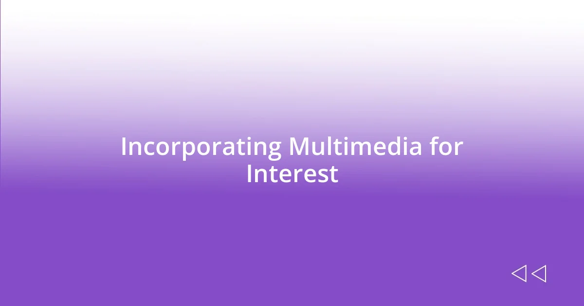 Incorporating Multimedia for Interest