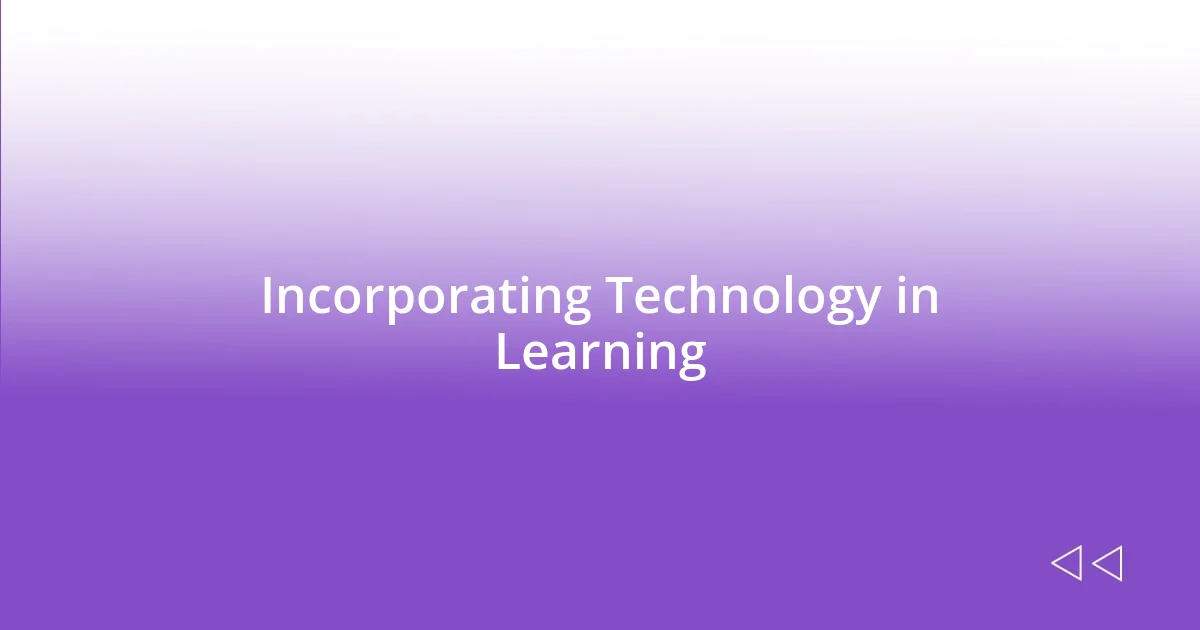 Incorporating Technology in Learning