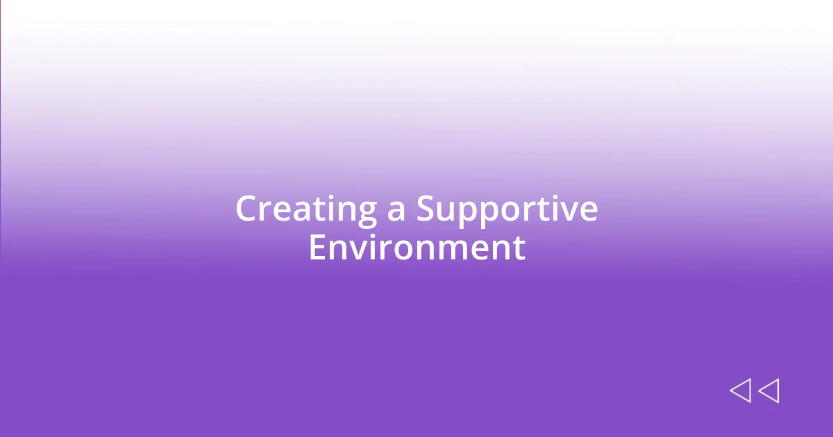 Creating a Supportive Environment