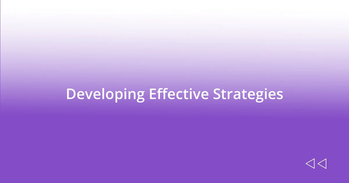 Developing Effective Strategies