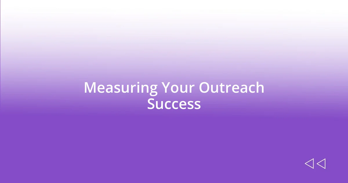 Measuring Your Outreach Success