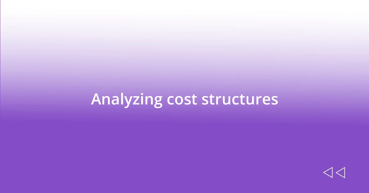 Analyzing cost structures