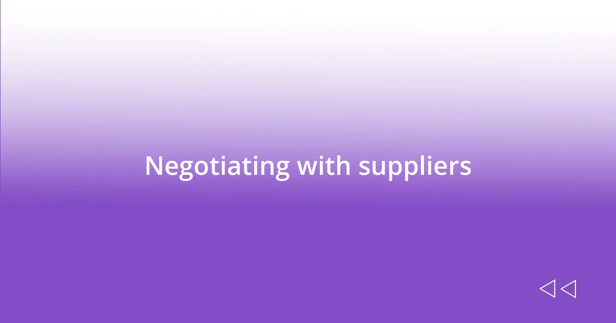 Negotiating with suppliers