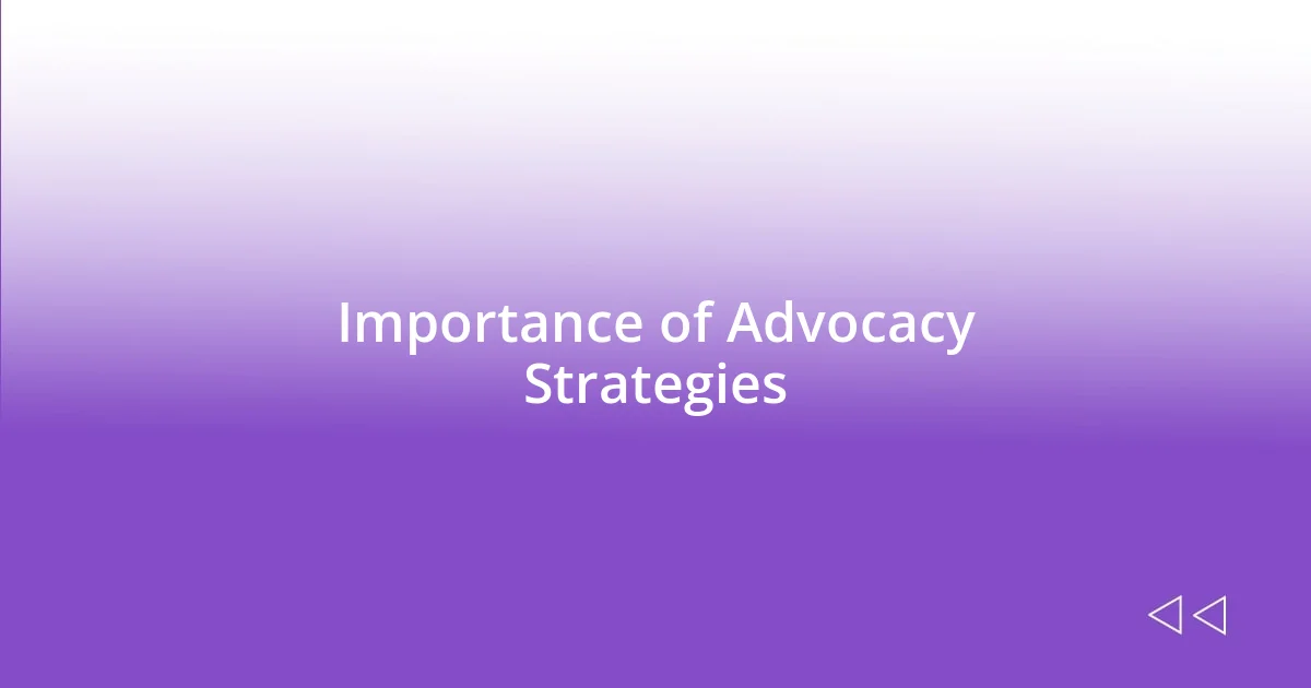 Importance of Advocacy Strategies