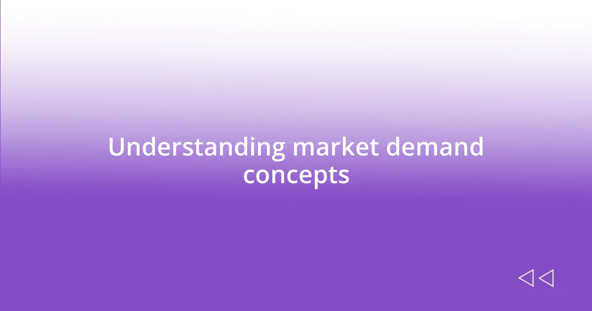 Understanding market demand concepts