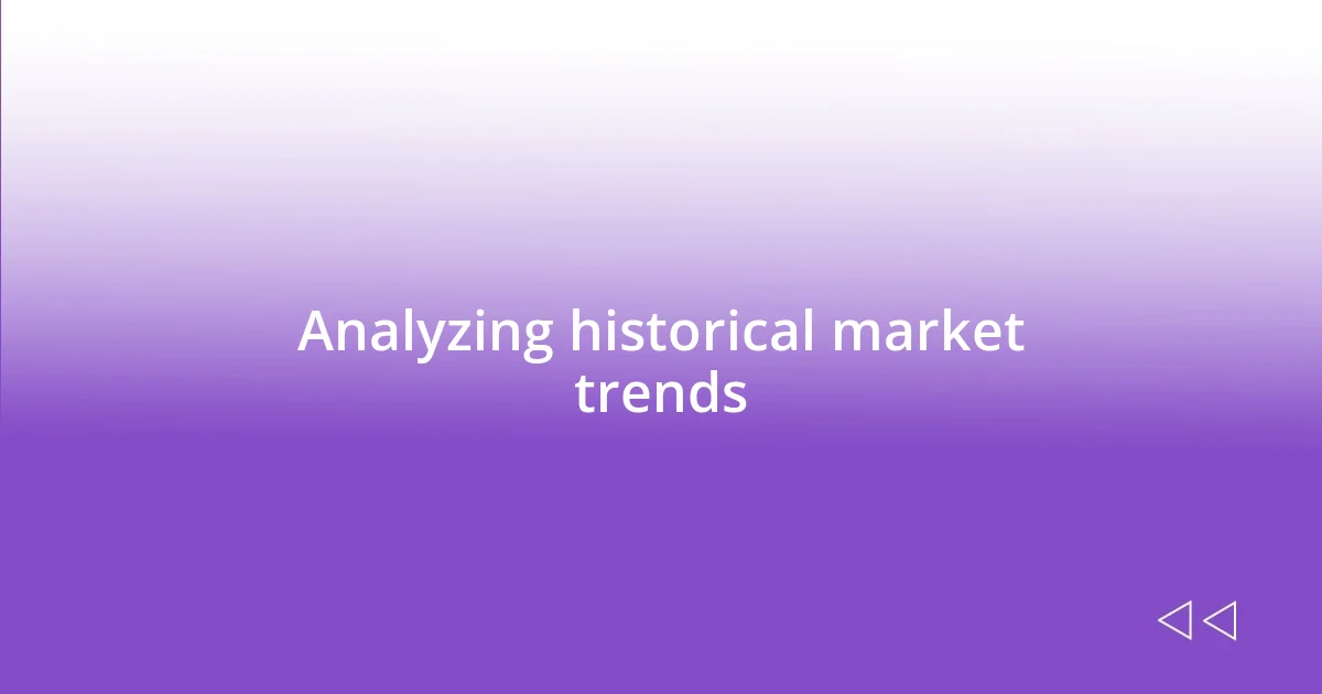 Analyzing historical market trends