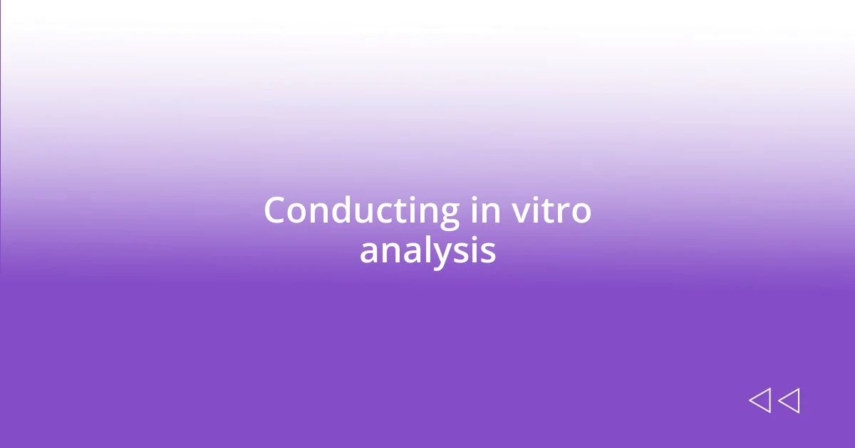 Conducting in vitro analysis