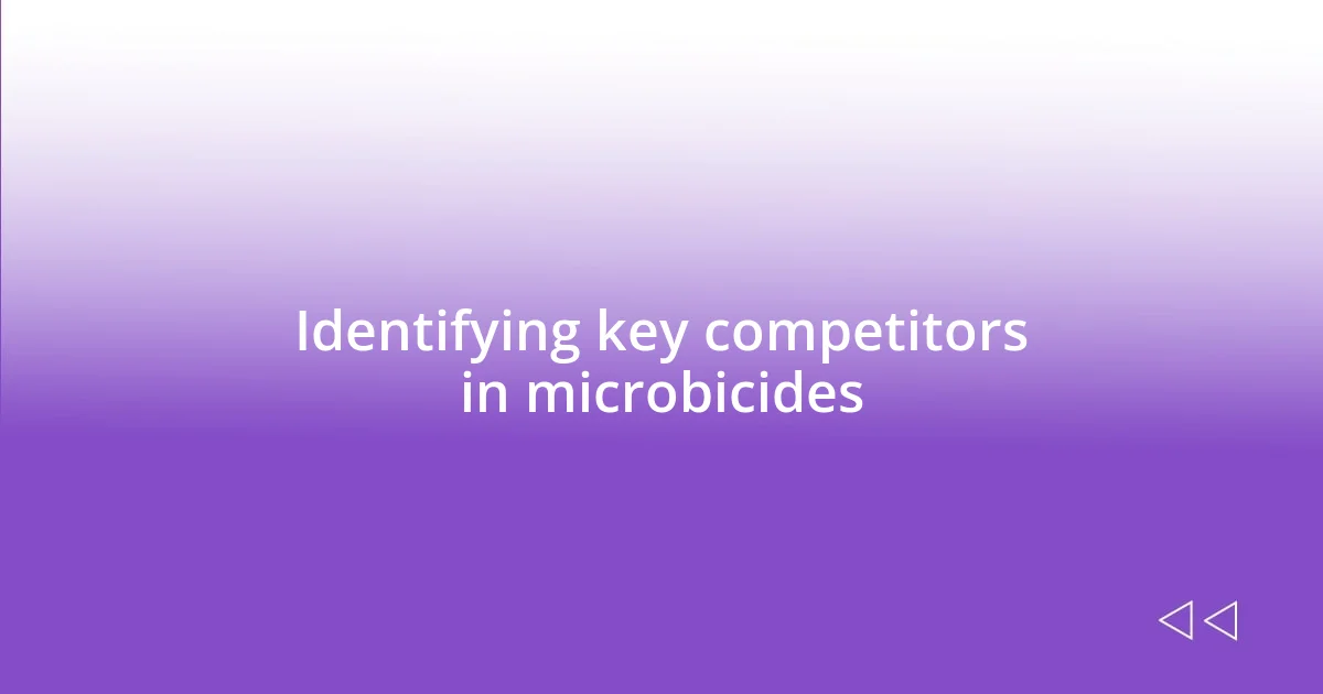 Identifying key competitors in microbicides