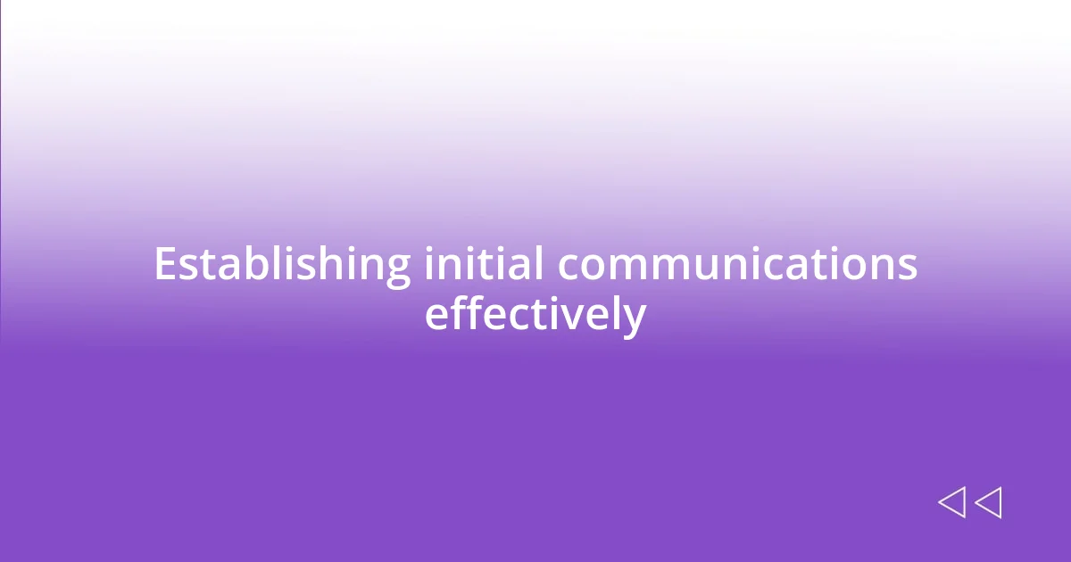 Establishing initial communications effectively