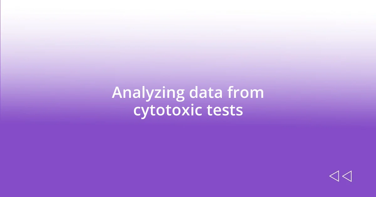 Analyzing data from cytotoxic tests