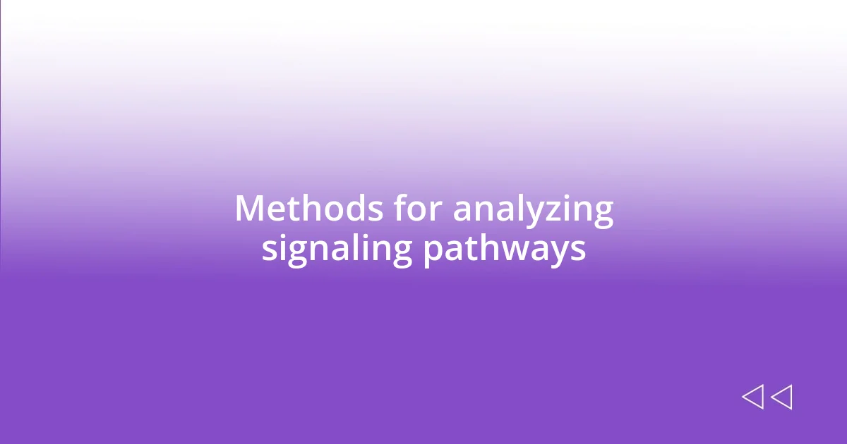 Methods for analyzing signaling pathways