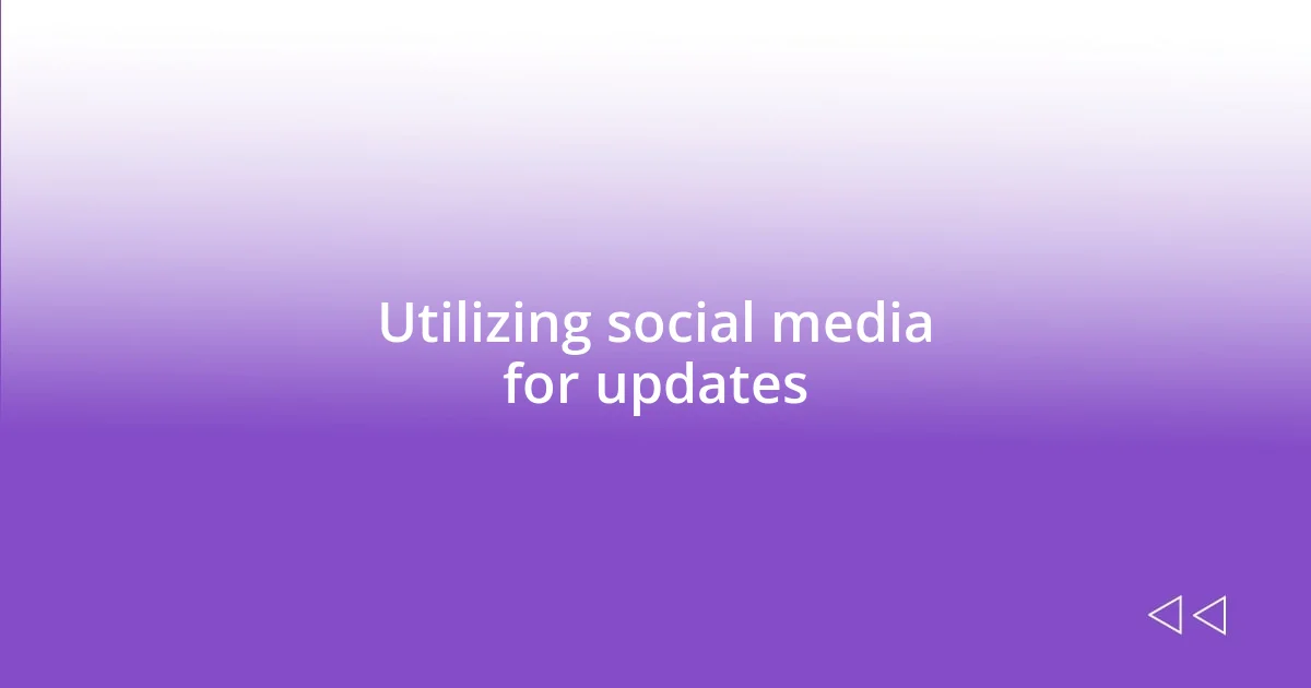 Utilizing social media for updates