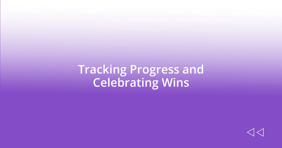 Tracking Progress and Celebrating Wins