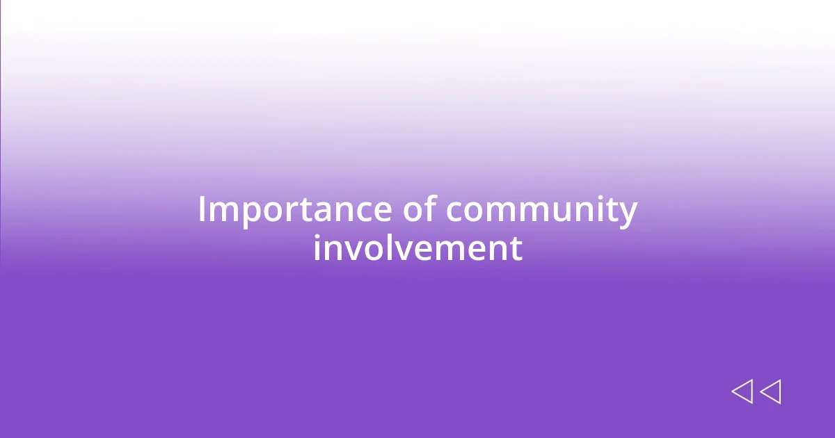 Importance of community involvement