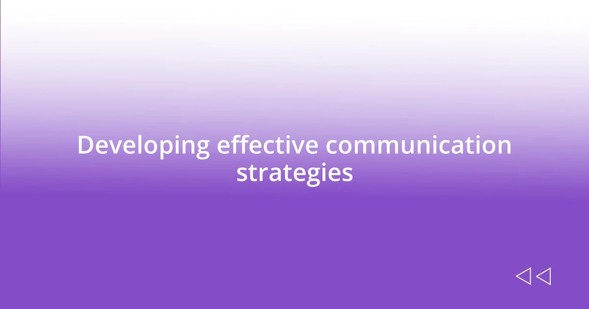 Developing effective communication strategies