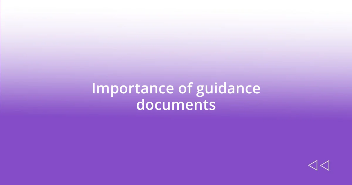 Importance of guidance documents