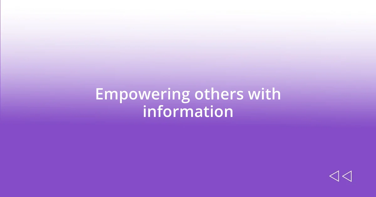 Empowering others with information