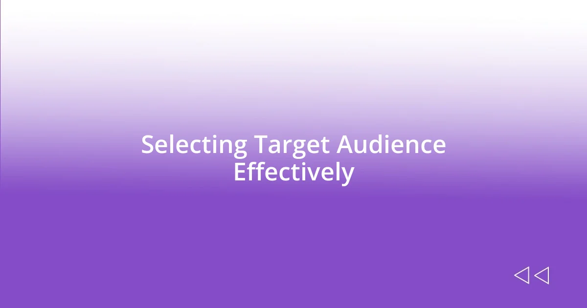 Selecting Target Audience Effectively