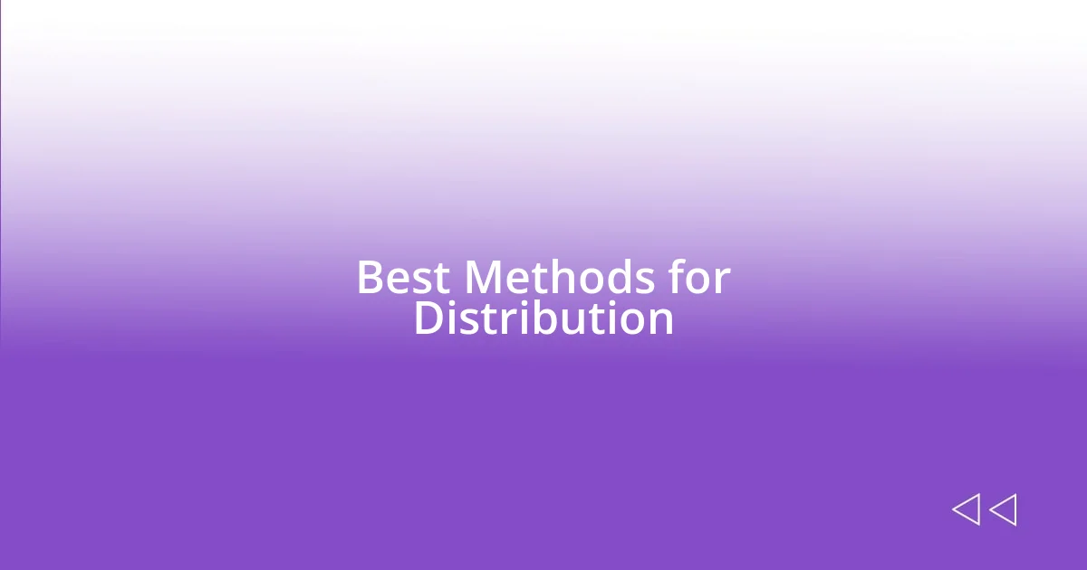 Best Methods for Distribution