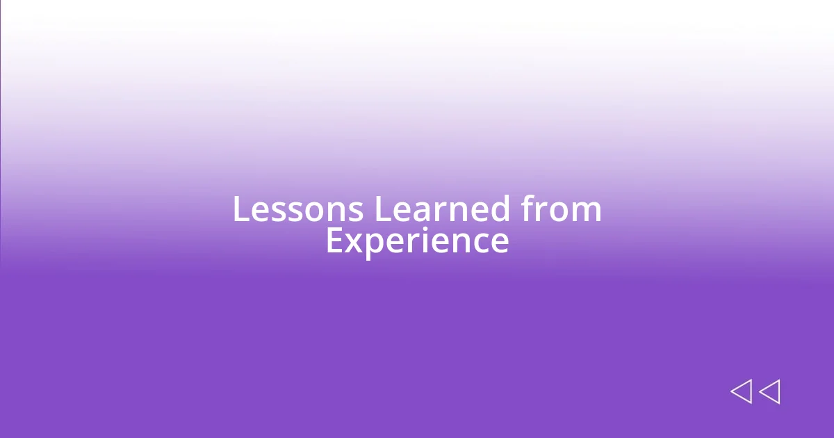 Lessons Learned from Experience