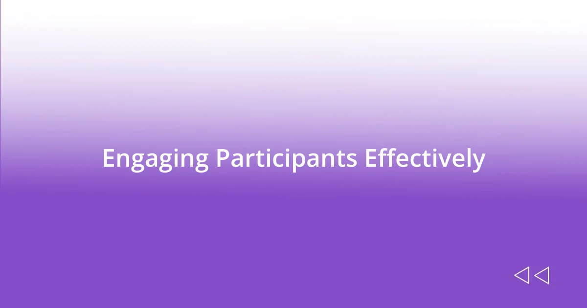 Engaging Participants Effectively